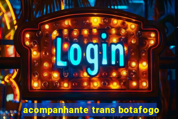 acompanhante trans botafogo